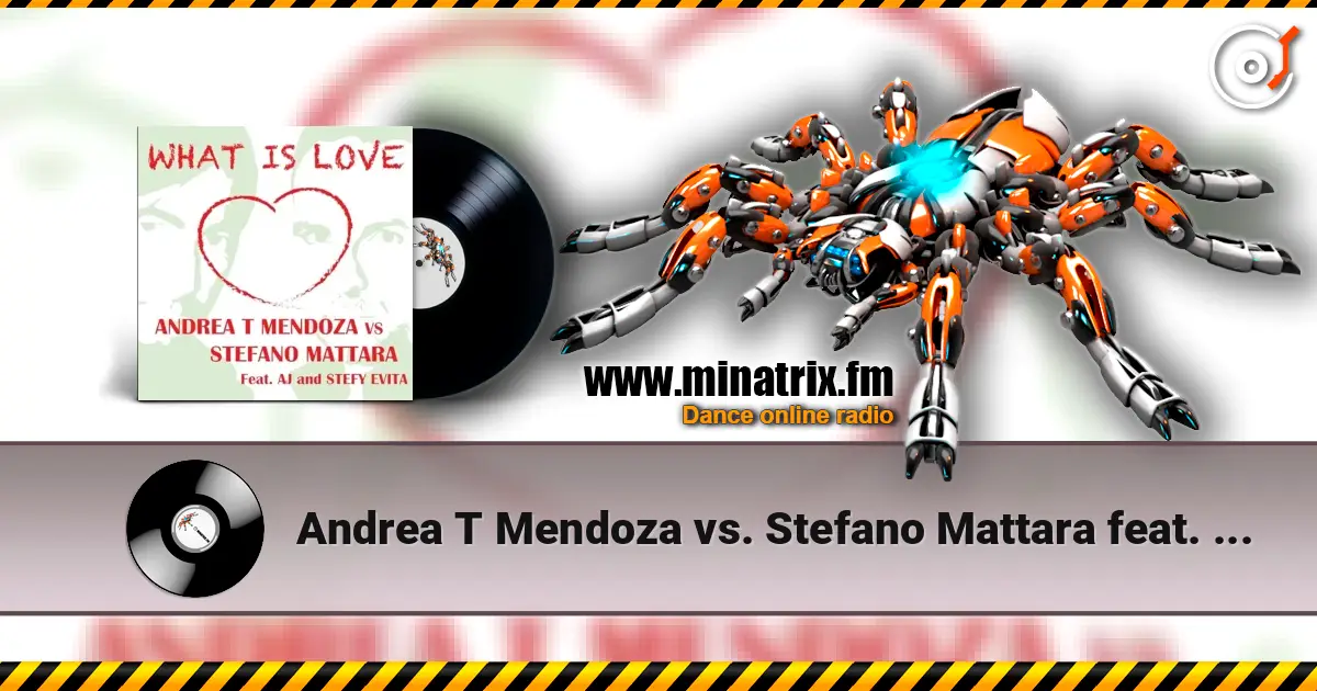 Andrea T Mendoza vs. Stefano Mattara feat. AJ - What Is Love (Radio Edit) ������� ���������