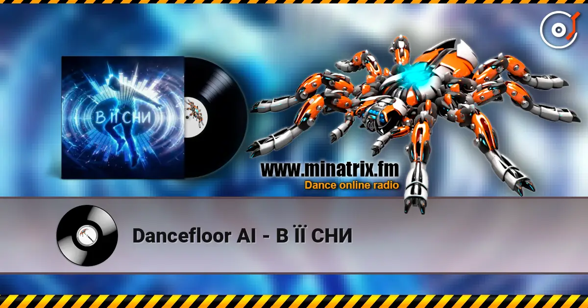 Dancefloor AI - В ЇЇ СНИ слухати онлайн у високій якості | Minatrix.FM