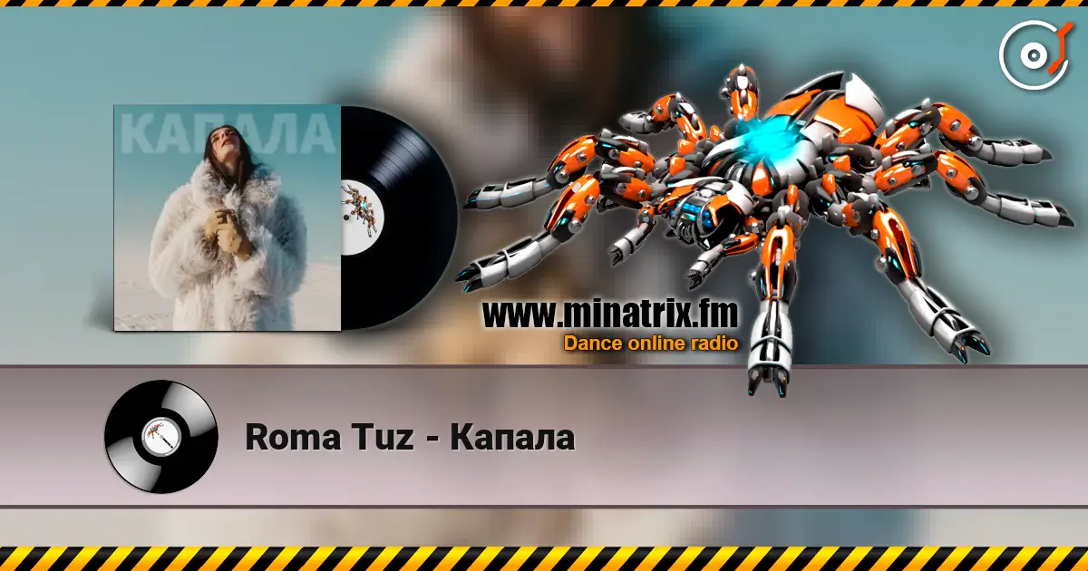 Roma Tuz - Капала слухати онлайн у високій якості | Minatrix.FM