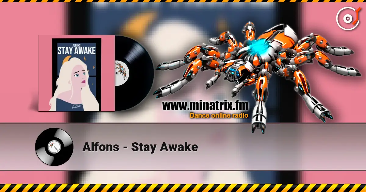 Alfons - Stay Awake слухати онлайн у високій якості | Minatrix.FM
