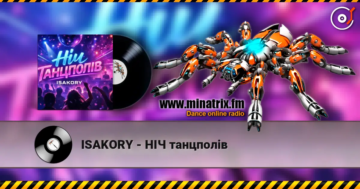 ISAKORY - НІЧ танцполів слухати онлайн у високій якості | Minatrix.FM