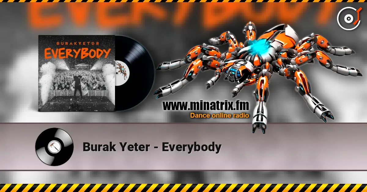Burak Yeter - Everybody слухати онлайн у високій якості | Minatrix.FM