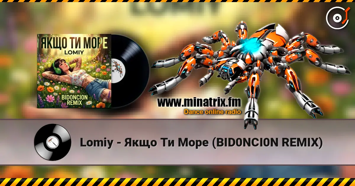 Lomiy - Якщо Ти Море (BID0NCI0N REMIX) слухати онлайн у високій якості | Minatrix.FM