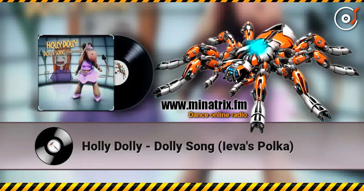 Holly Dolly - Dolly Song (Ieva's Polka) listen online in high quality | Minatrix.FM