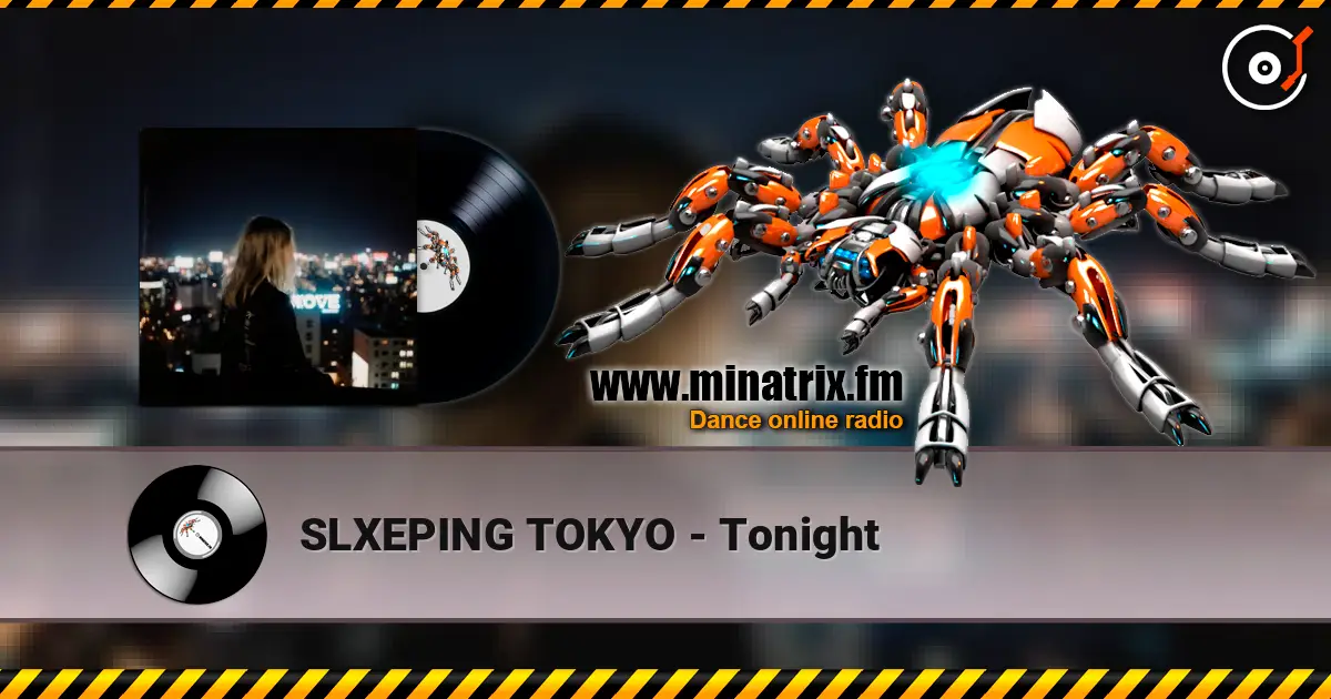 SLXEPING TOKYO - Tonight слухати онлайн у високій якості | Minatrix.FM