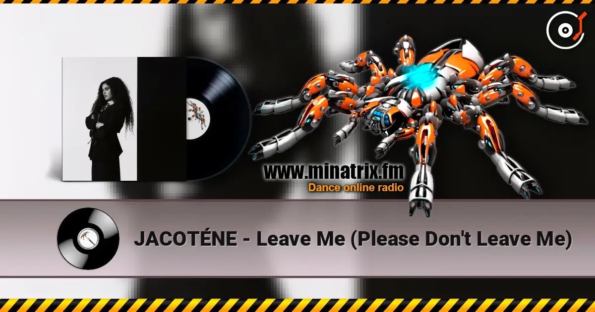 JACOT?NE - Leave Me (Please Don't Leave Me) ������� ���������