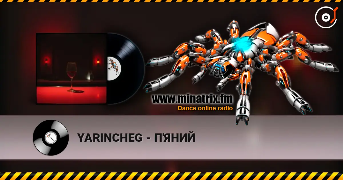 YARINCHEG - П'ЯНИЙ слухати онлайн у високій якості | Minatrix.FM