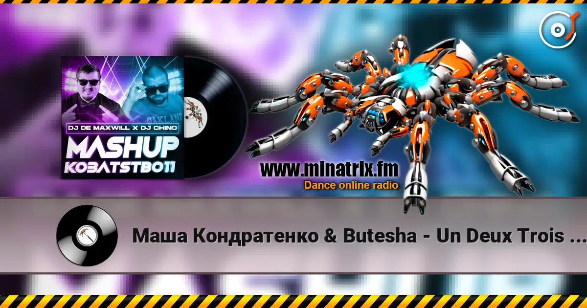 Маша Кондратенко & Butesha - Un Deux Trois (DJ De Maxwill & DJ Chino Mashup) слухати онлайн у високій якості | Minatrix.FM