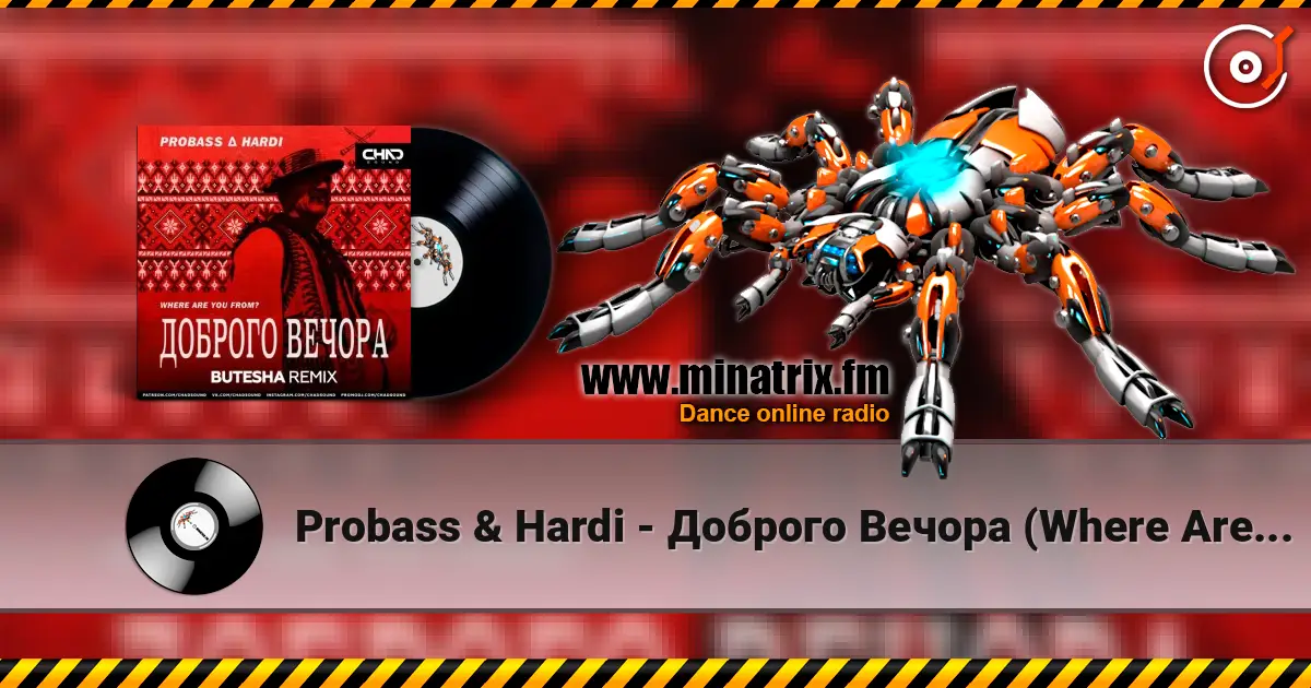 Probass & Hardi - Доброго Вечора (Where Are You From?) (Butesha Radio Edit) слухати онлайн у високій якості | Minatrix.FM