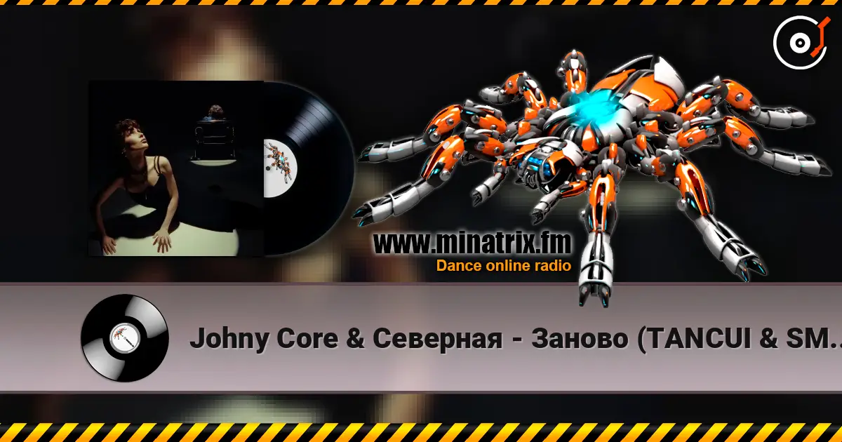Johny Core & Северная - Заново (TANCUI & SMRIN Remix) слухати онлайн у високій якості | Minatrix.FM
