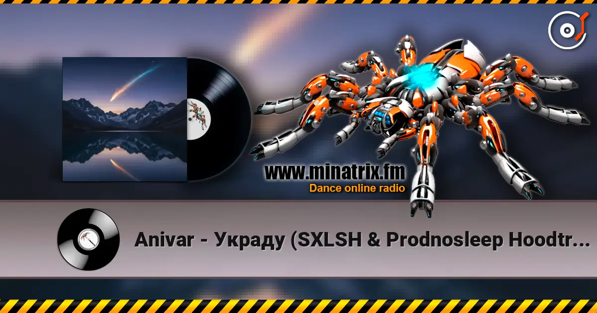 Anivar - Украду (SXLSH & Prodnosleep Hoodtrap Remix) слухати онлайн у високій якості | Minatrix.FM