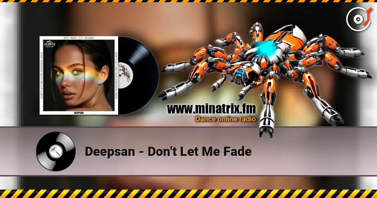 Deepsan - Don't Let Me Fade ������� ���������