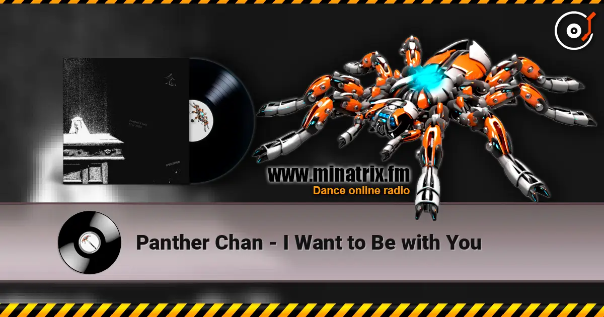 Panther Chan - I Want to Be with You listen online in high quality | Minatrix.FM