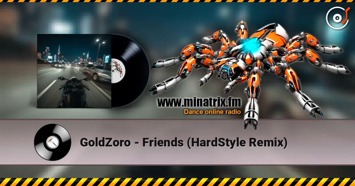 GoldZoro - Friends (HardStyle Remix) слухати онлайн у високій якості | Minatrix.FM