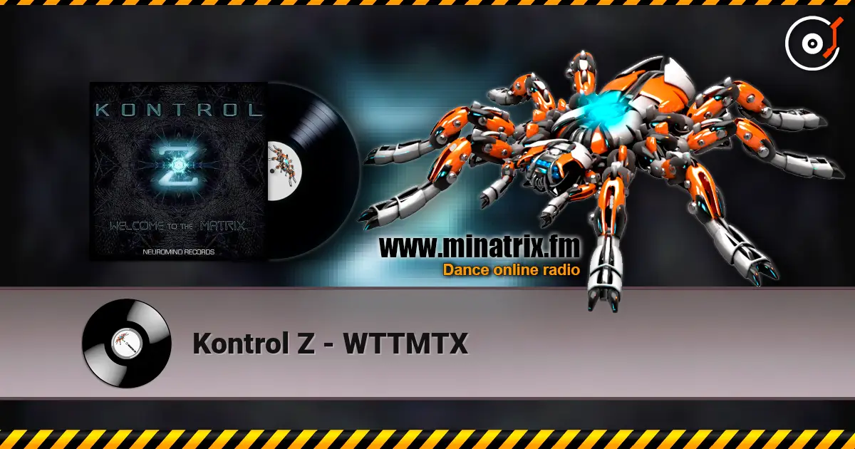 Kontrol Z - WTTMTX слухати онлайн у високій якості | Minatrix.FM