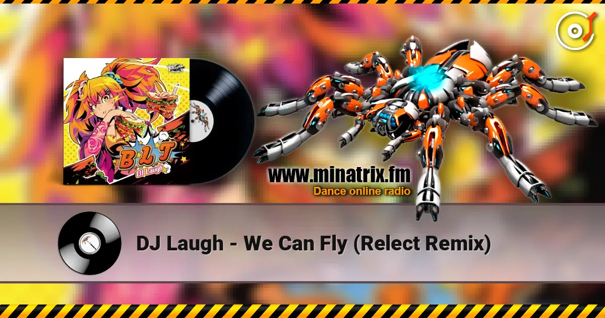 DJ Laugh - We Can Fly (Relect Remix) listen online in high quality | Minatrix.FM