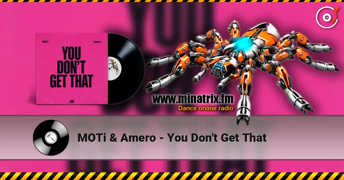MOTi & Amero - You Don't Get That слухати онлайн у високій якості | Minatrix.FM