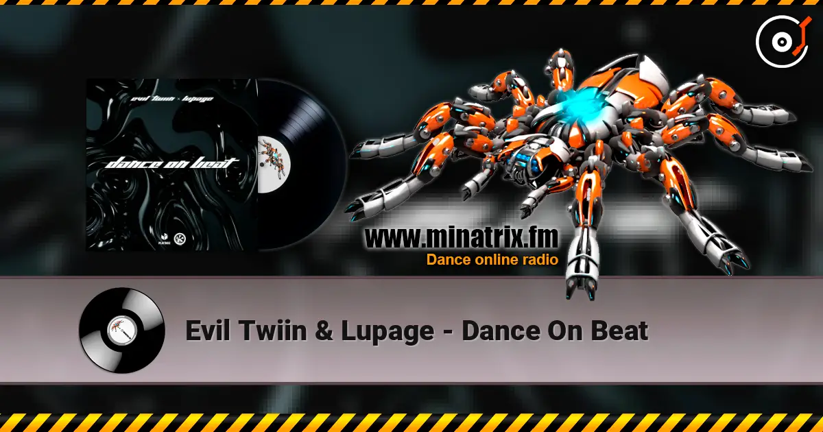 Evil Twiin & Lupage - Dance On Beat слухати онлайн у високій якості | Minatrix.FM