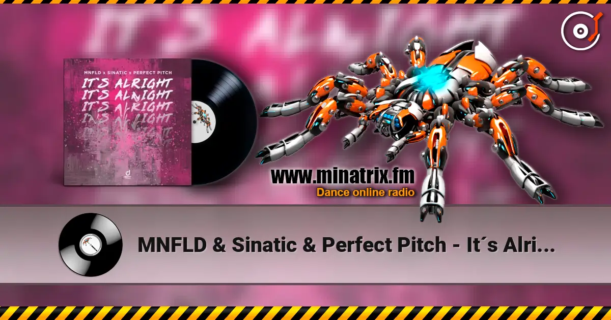 MNFLD & Sinatic & Perfect Pitch - It´s Alright слухати онлайн у високій якості | Minatrix.FM
