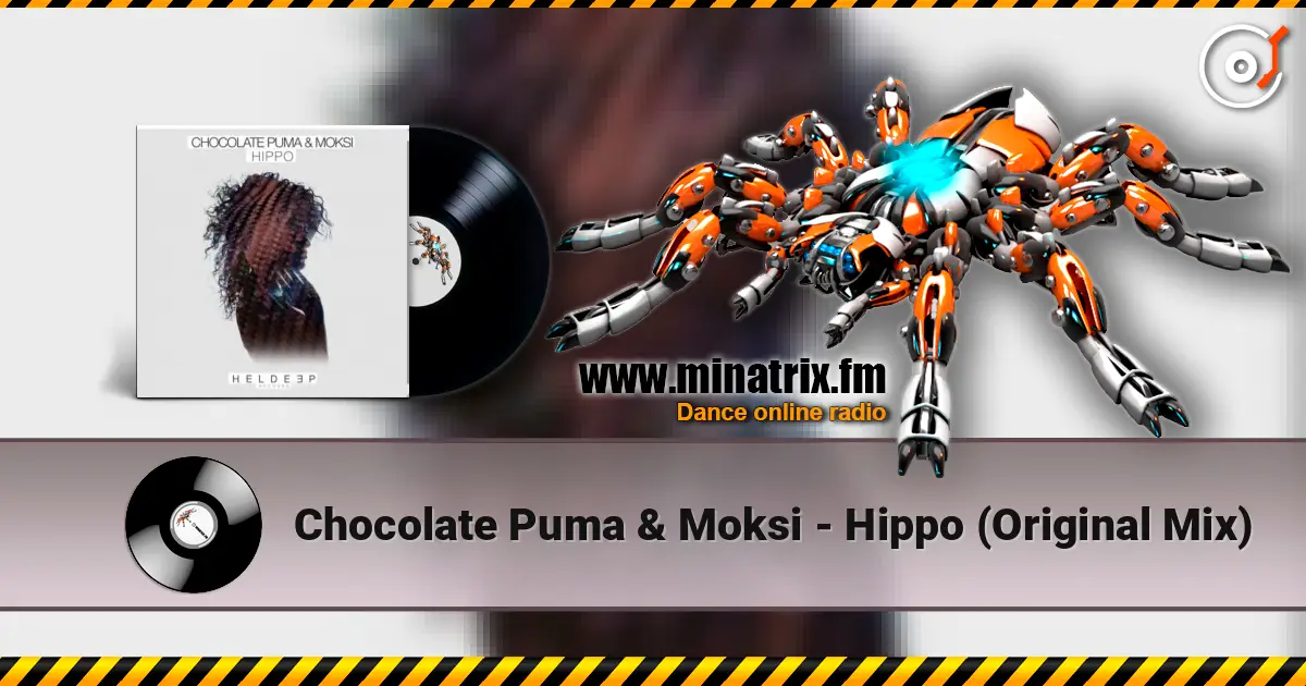 Chocolate Puma & Moksi - Hippo (Original Mix) listen online in high quality | Minatrix.FM