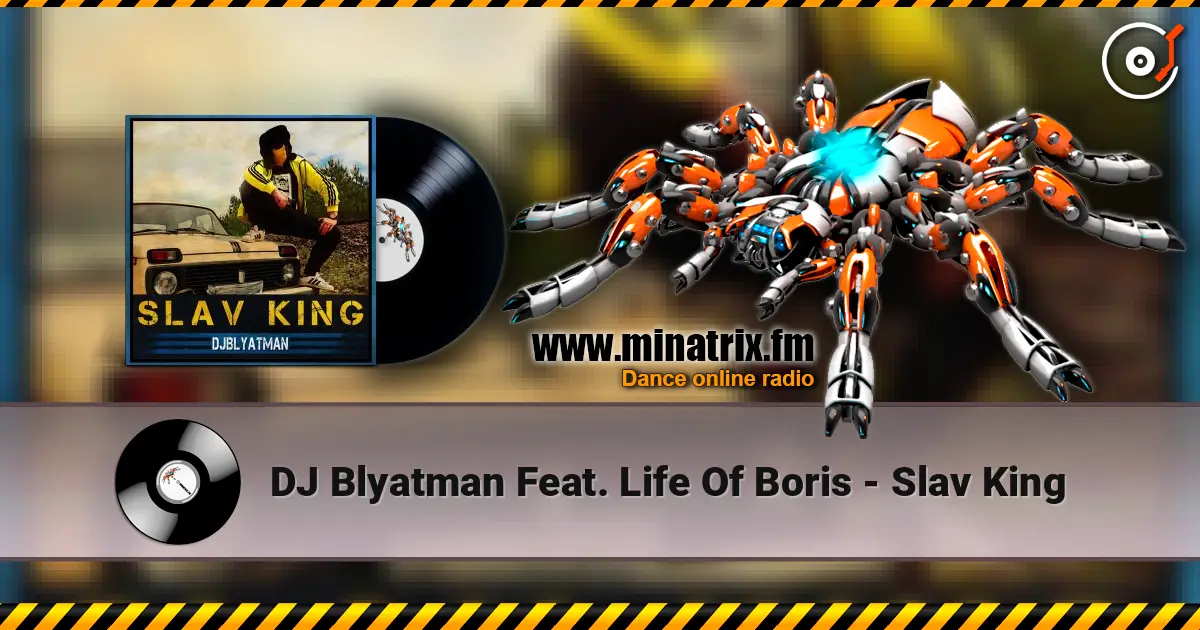 DJ Blyatman Feat. Life Of Boris - Slav King слухати онлайн у високій якості | Minatrix.FM