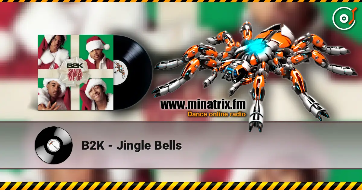 B2K - Jingle Bells listen online in high quality | Minatrix.FM