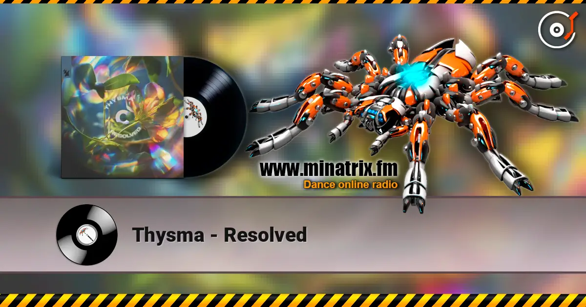 Thysma - Resolved listen online in high quality | Minatrix.FM