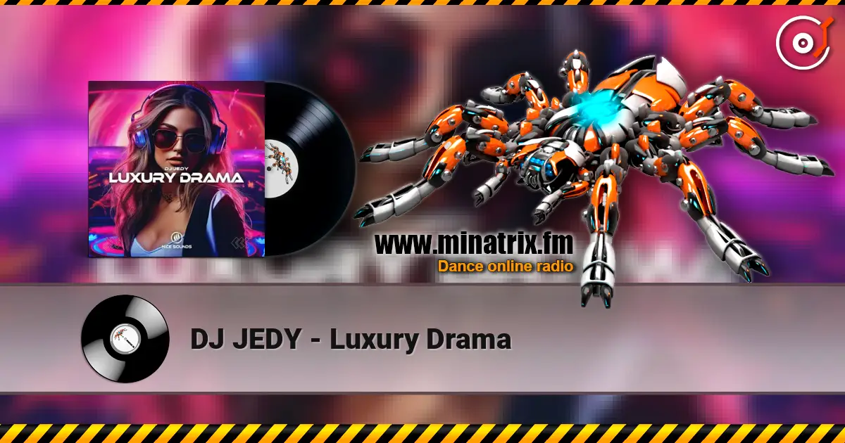 DJ JEDY - Luxury Drama слухати онлайн у високій якості | Minatrix.FM