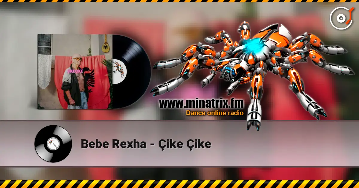 Bebe Rexha - Çike Çike listen online in high quality | Minatrix.FM