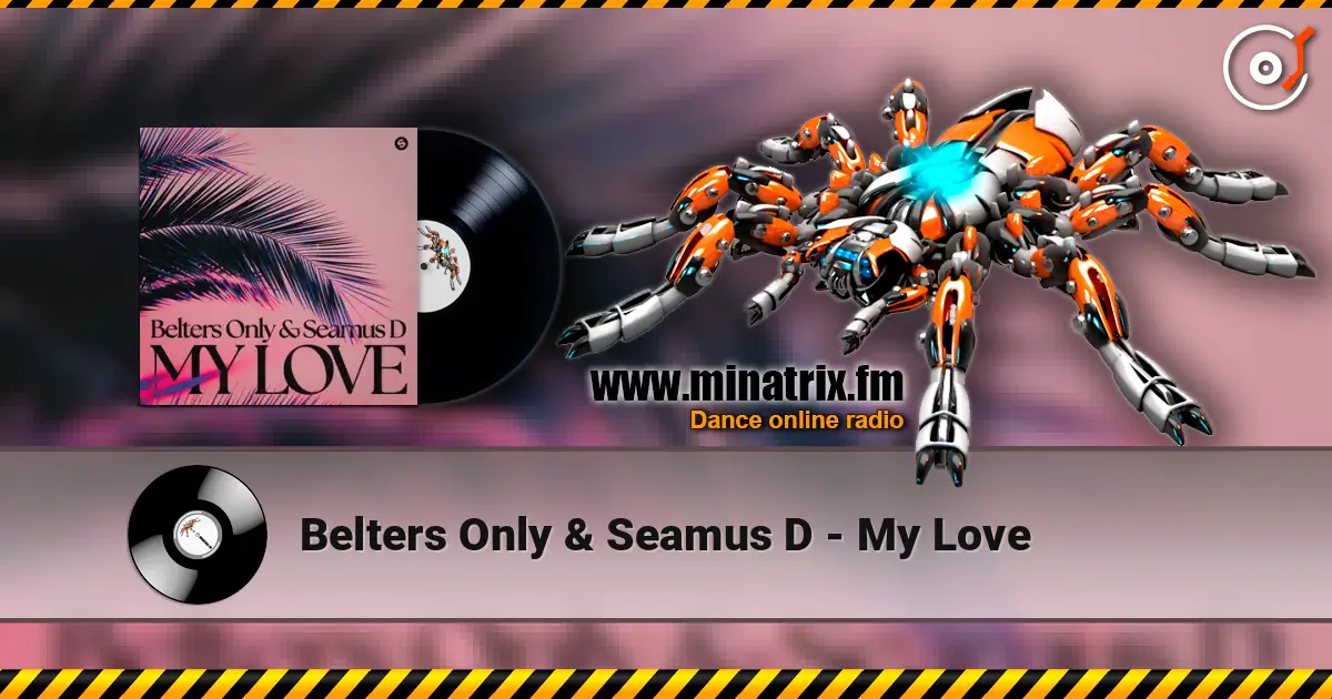 Belters Only & Seamus D - My Love ������� ���������