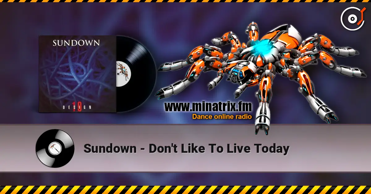 Sundown - Don't Like To Live Today слухати онлайн у високій якості | Minatrix.FM