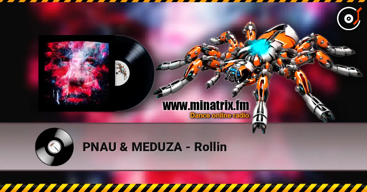 PNAU & MEDUZA - Rollin ������� ���������