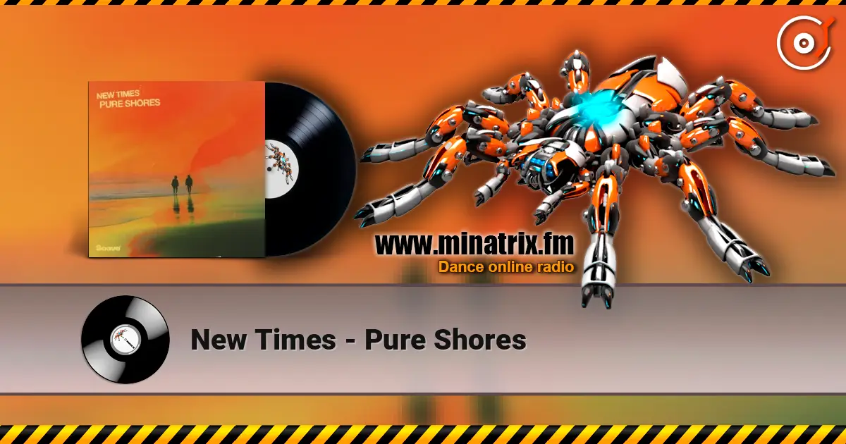 New Times - Pure Shores слухати онлайн у високій якості | Minatrix.FM
