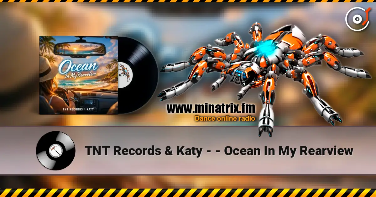 TNT Records & Katy - - Ocean In My Rearview слухати онлайн у високій якості | Minatrix.FM