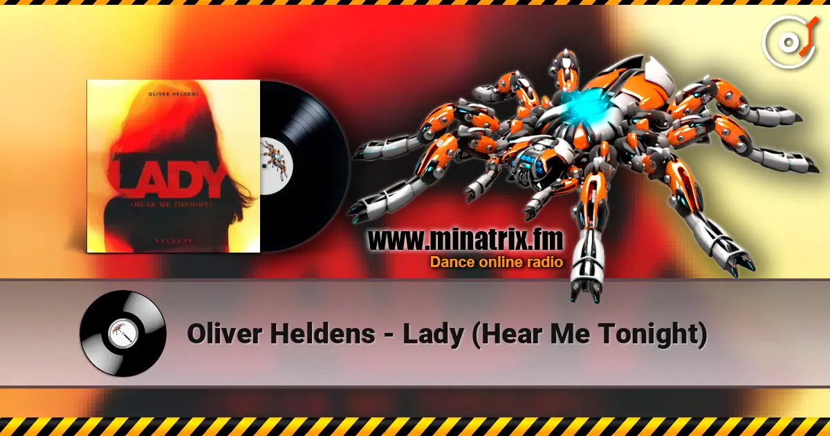 Oliver Heldens - Lady (Hear Me Tonight) слухати онлайн у високій якості | Minatrix.FM