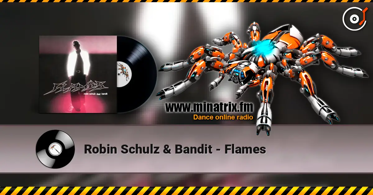 Robin Schulz & Bandit - Flames listen online in high quality | Minatrix.FM