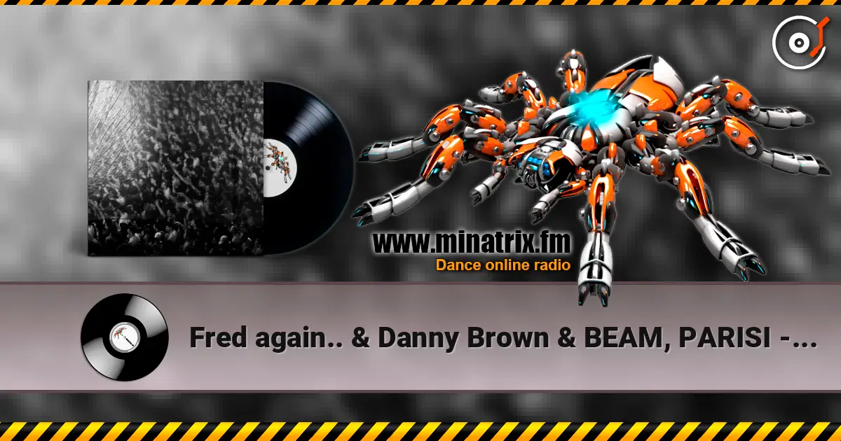 Fred again.. & Danny Brown & BEAM, PARISI - OK OK (feat. JPEGMAFIA ) (Hamdi remix) listen online in high quality | Minatrix.FM
