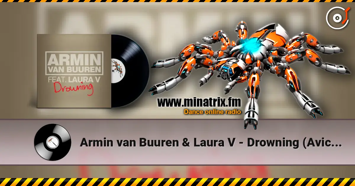 Armin van Buuren & Laura V - Drowning (Avicii Remix) слухати онлайн у високій якості | Minatrix.FM