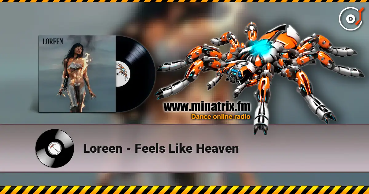 Loreen - Feels Like Heaven listen online in high quality | Minatrix.FM