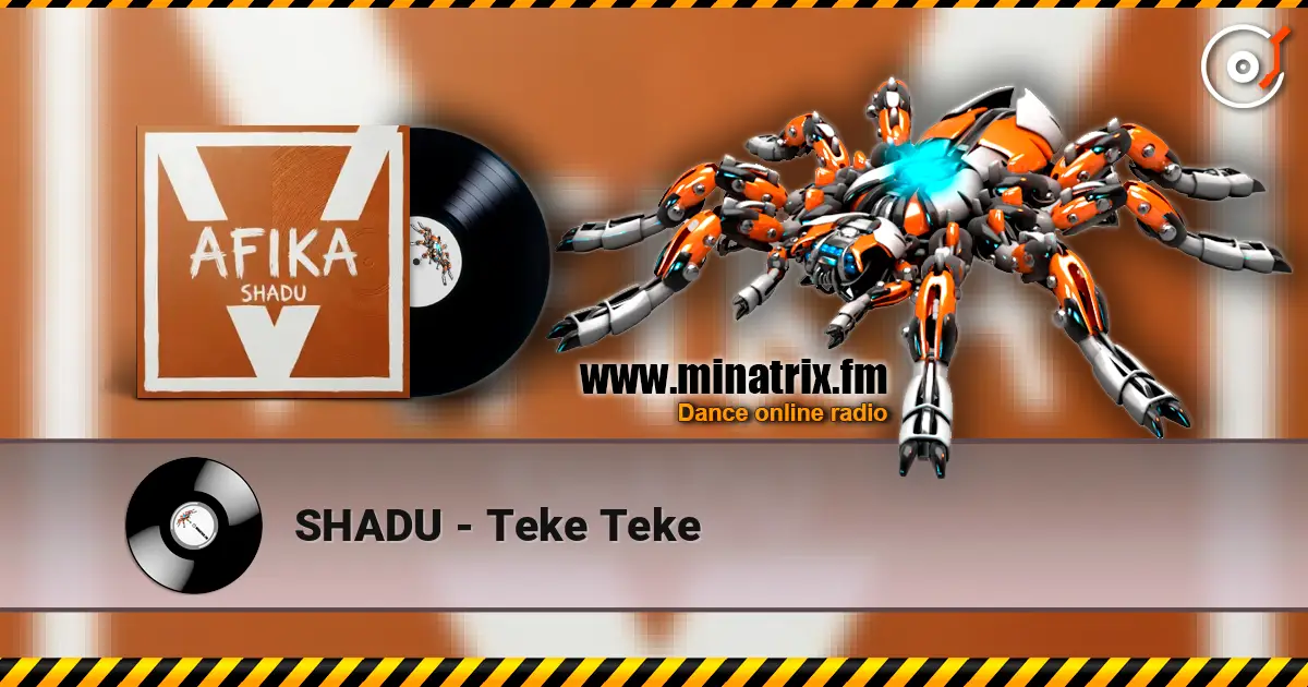 SHADU - Teke Teke слухати онлайн у високій якості | Minatrix.FM