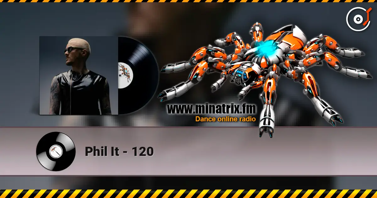 Phil It - 120 слухати онлайн у високій якості | Minatrix.FM