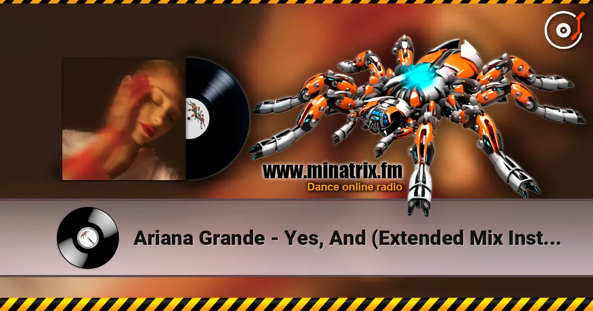 Ariana Grande - Yes, And (Extended Mix Instrumental) ������� ���������