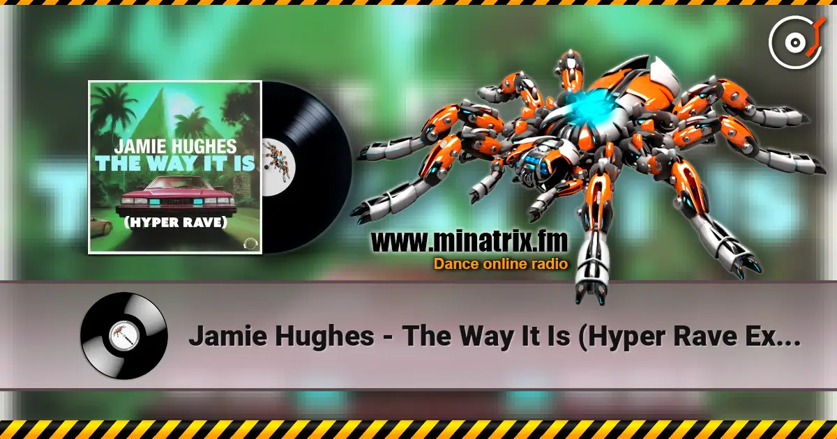 Jamie Hughes - The Way It Is (Hyper Rave Extended) слухати онлайн у високій якості | Minatrix.FM