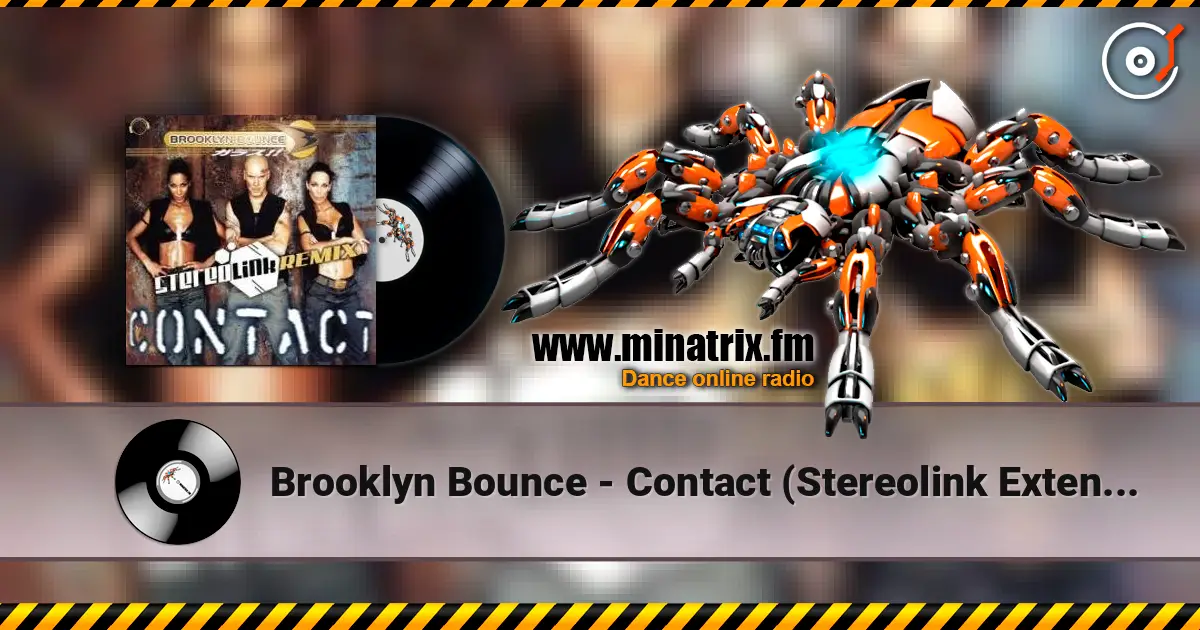 Brooklyn Bounce - Contact (Stereolink Extended Remix) слухати онлайн у високій якості | Minatrix.FM