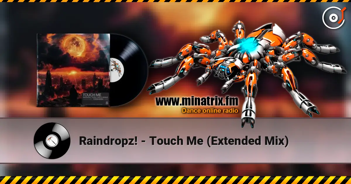 Raindropz! - Touch Me (Extended Mix) слухати онлайн у високій якості | Minatrix.FM