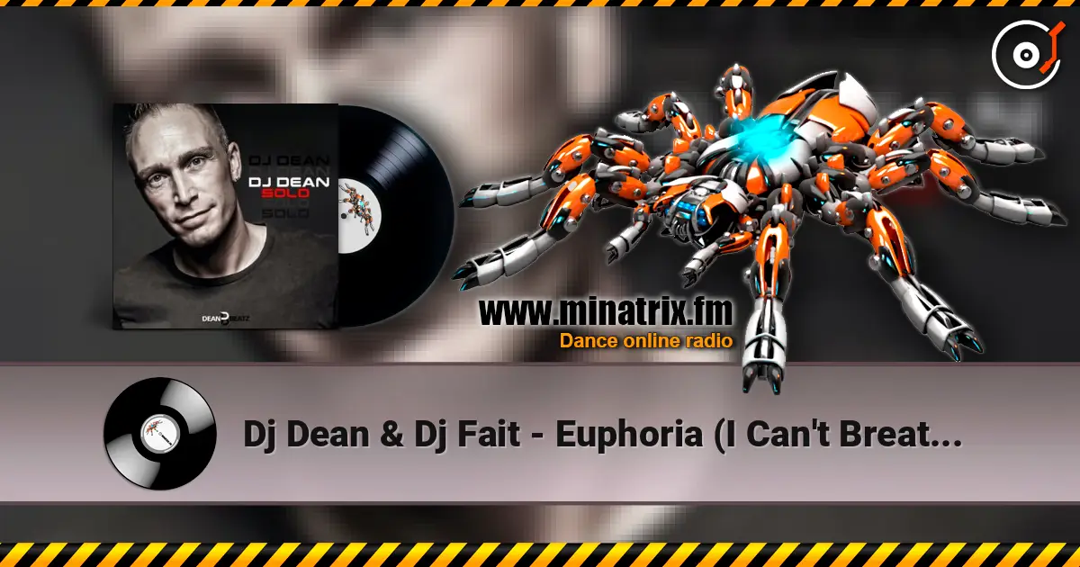 Dj Dean & Dj Fait - Euphoria (I Can't Breathe) (Extended Mix) слухати онлайн у високій якості | Minatrix.FM