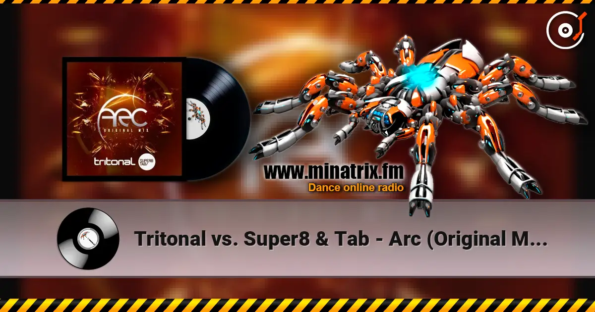 Tritonal vs. Super8 & Tab - Arc (Original Mix) слухати онлайн у високій якості | Minatrix.FM