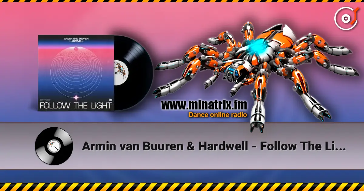 Armin van Buuren & Hardwell - Follow The Light (Extended Mix) listen online in high quality | Minatrix.FM