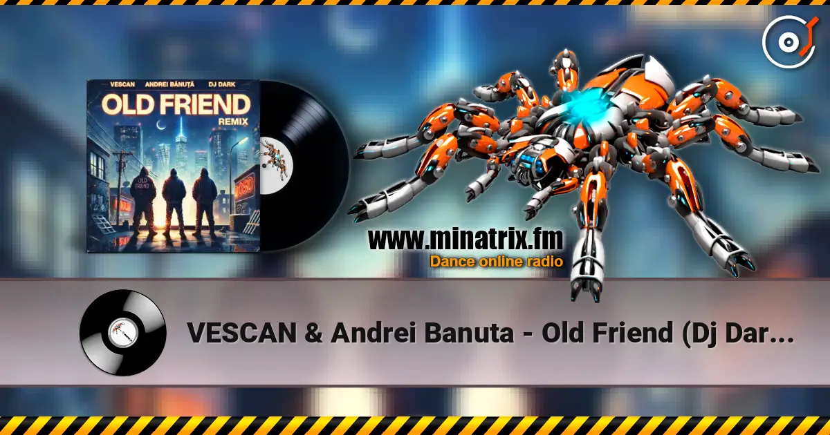VESCAN & Andrei Banuta - Old Friend (Dj Dark Remix) listen online in high quality | Minatrix.FM