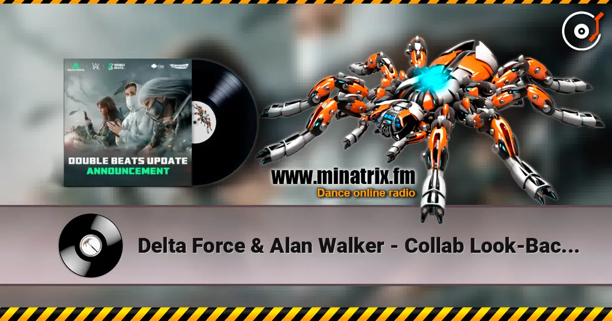 Delta Force & Alan Walker - Collab Look-Back 2025 listen online in high quality | Minatrix.FM